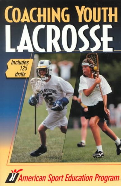 Coaching Youth Lacrosse: Includes 125 Drills