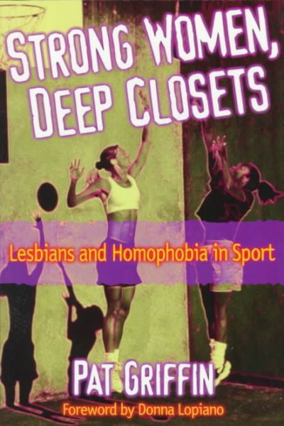 Strong Women, Deep Closets: Lesbians and Homophobia in Sport cover