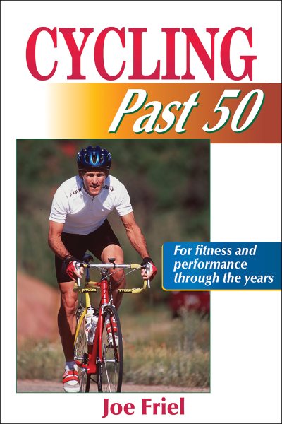 Cycling Past 50 (Ageless Athlete Series) cover