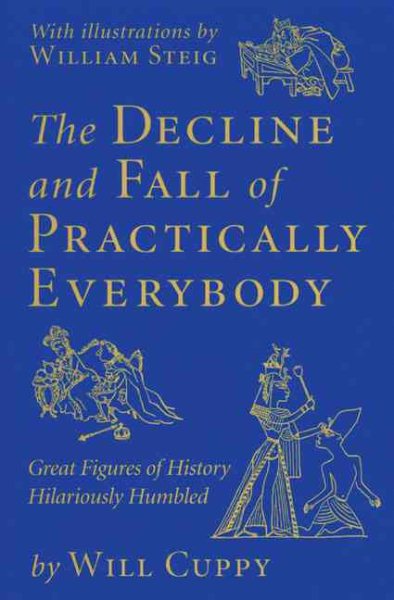 The Decline and Fall of Practically Everybody: Great Figures of History Hilariously Humbled cover
