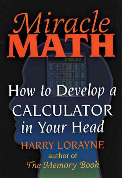 Miracle Math: How to Develop a Calculator in Your Head (Flowmotion Book Ser.) cover