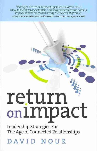 Return on Impact: Leadership Strategies for the Age of Connected Relationships cover