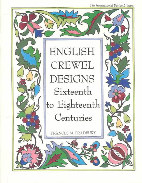 English Crewel Designs: Sixteenth to Eighteenth Centuries (International Design Library) cover