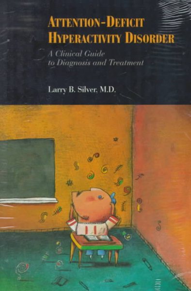 Attention-Deficit Hyperactivity Disorder: A Clinical Guide to Diagnosis and Treatment cover