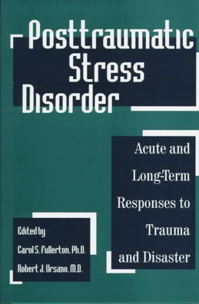 Posttraumatic Stress Disorder: Acute and Long-Term Responses to Trauma and Disaster cover
