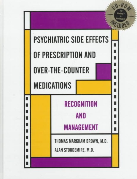Psychiatric Side Effects of Prescription and Over-The-counter Medications: Recognition and Management (With CD-ROM for Windows and Macintosh) cover