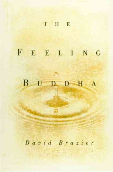 The Feeling Buddha: A Buddhist Psychology of Character, Adversity and Passion cover