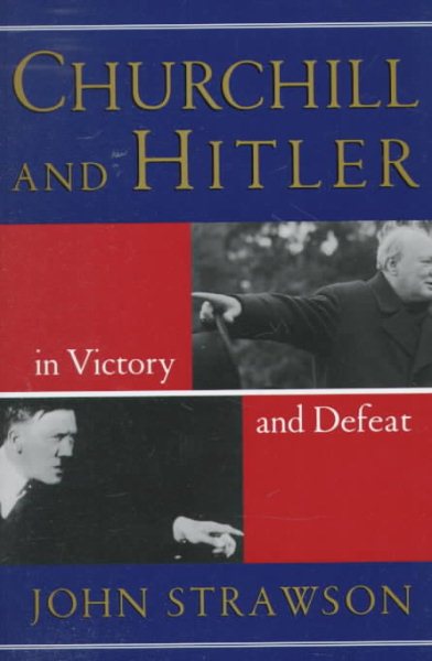 Churchill and Hitler: In Victory and Defeat cover