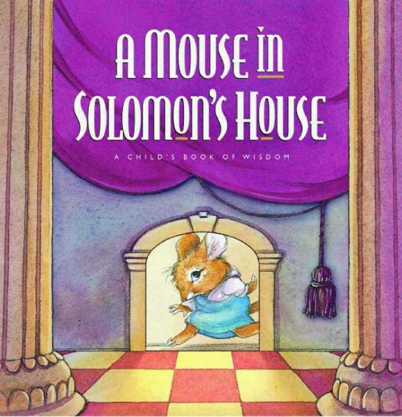 Mouse in Solomon's House: A Child's Book of Wisdom cover