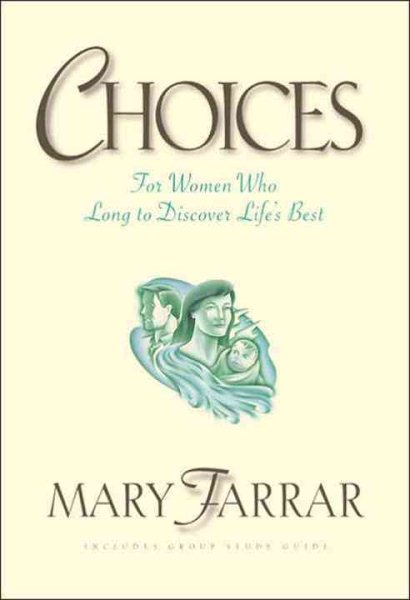 Choices: For Women Who Long to Discover Life's Best