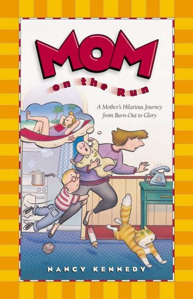 Mom on the Run: A Mother's Hilarious Journey from Burn-Out to Glory cover