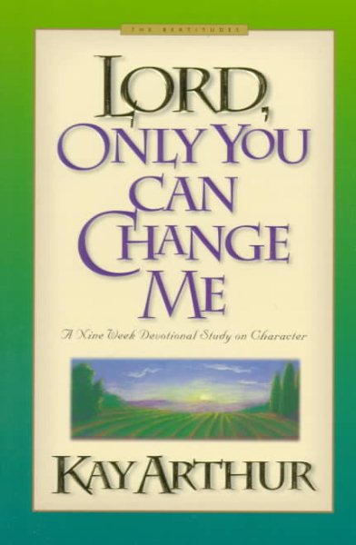 Lord, Only You Can Change Me (Lord Series)