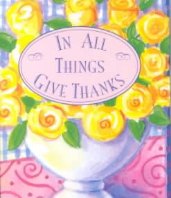 In All Things Give Thanks (Charming Petites Ser)