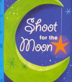 Shoot for the Moon (Mini Book) (Petites) cover