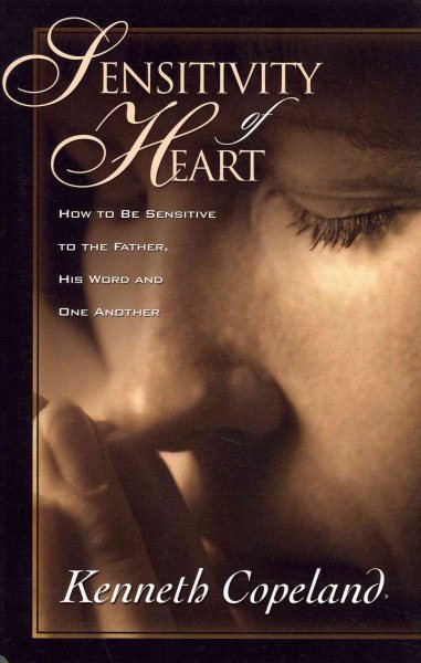 Sensitivity of Heart: How to Be Sensitive to The Father, His Word and One Another