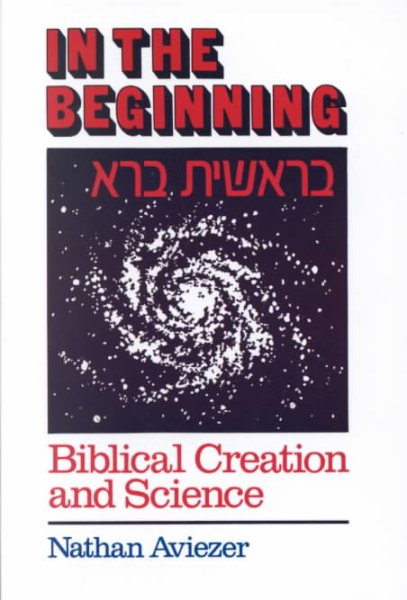 In the Beginning: Biblical Creation and Science cover