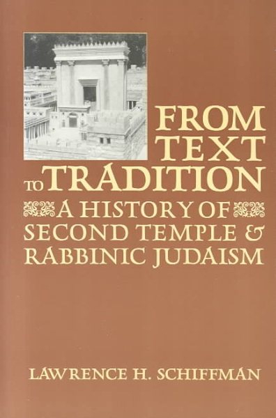 From Text to Tradition: A History of Second Temple and Rabbinic Judaism cover