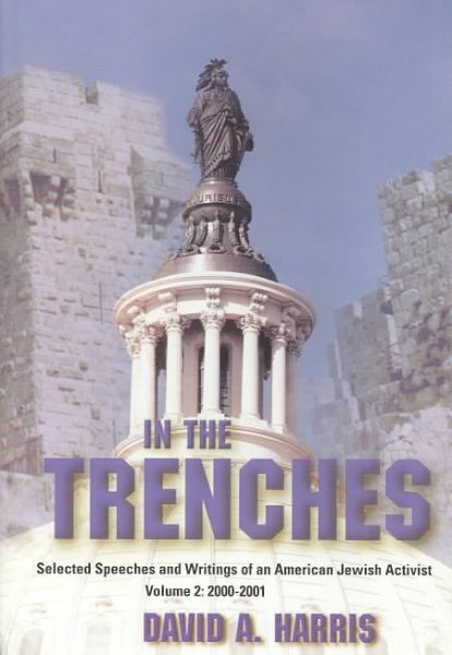 In the Trenches: Selected Speeches and Writings of an American Jewish Activist 2000-2001 cover