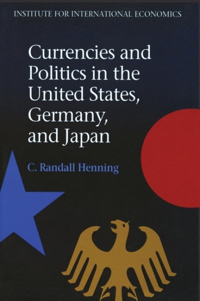 Currencies and Politics in the United States, Germany, and Japan (Institute for International Economics) cover