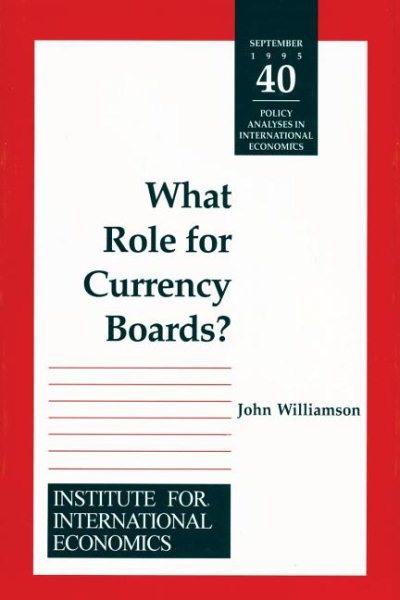 What Role for Currency Boards? (Policy Analyses in International Economics) cover