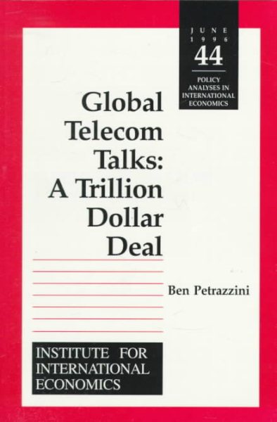 Global Telecom Talks: A Trillion Dollar Deal (POLICY ANALYSES IN INTERNATIONAL ECONOMICS) cover