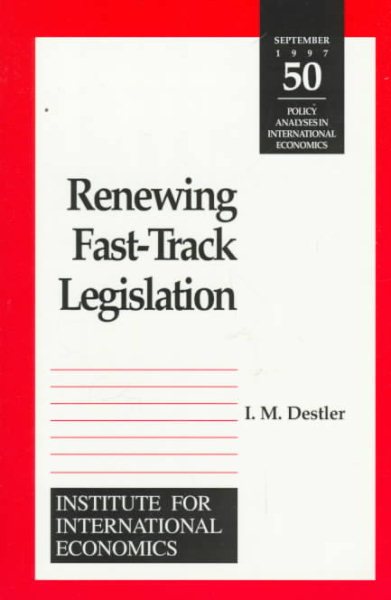 Renewing Fast-Track Legislation (Policy Analyses in International Economics) cover