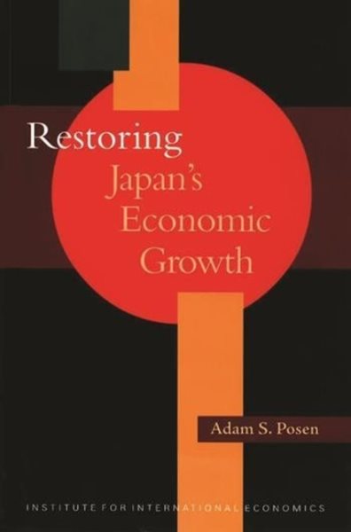 Restoring Japan's Economic Growth (Policy Analyses in International Economics) cover