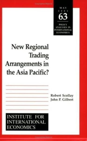 New Regional Trading Arrangements in the Asia Pacific? (Policy Analyses in International Economics) cover