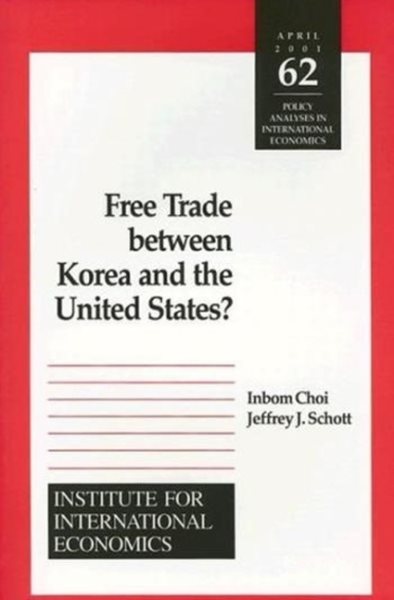 Free Trade Between Korea and the United States? (Policy Analyses in International Economics) cover
