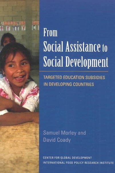 From Social Assistance to Social Development: Targeted Education Subsidies in Developing Countries cover