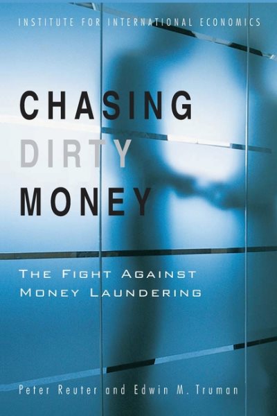 Chasing Dirty Money: The Fight Against Money Laundering cover
