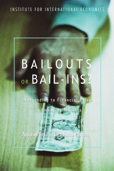 Bailouts or Bail-Ins?: Responding to Financial Crises in Emerging Economies cover