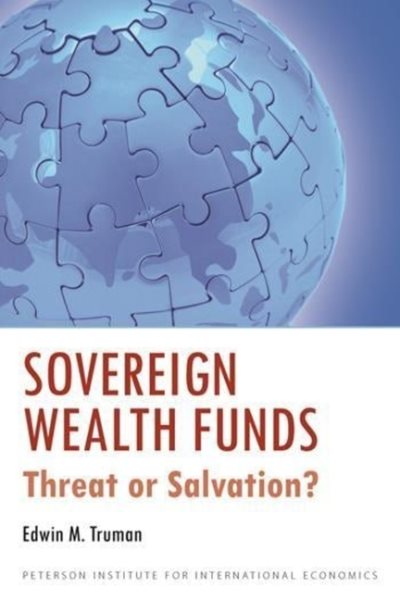 Sovereign Wealth Funds: Threat or Salvation? (Peterson Institute for International Economics - Publication) cover