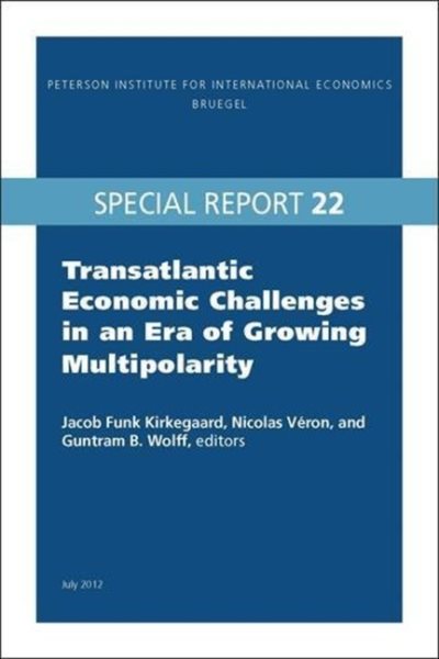 Transatlantic Economic Challenges in an Era of Growing Multipolarity (Peterson Institute for International Economics Bruegel Special Report)