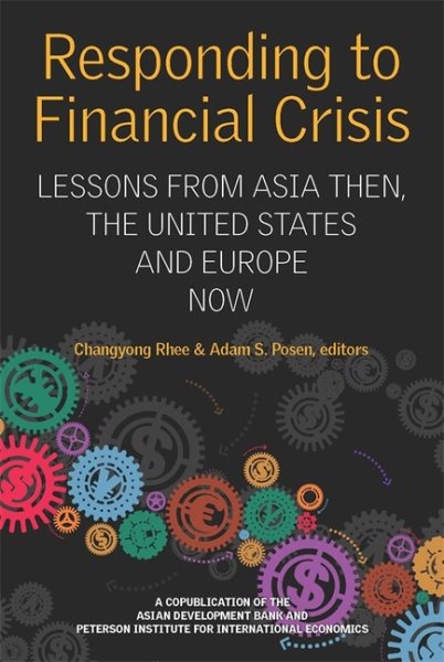 Responding to Financial Crisis:  Lessons from Asia then, the United States and Europe Now (Peterson Institute for International Economics - Publication) cover