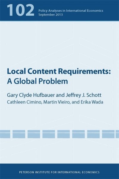Local Content Requirements: A Global Problem (Policy Analyses in International Economics)