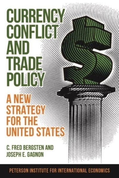 Currency Conflict and Trade Policy: A New Strategy for the United States cover