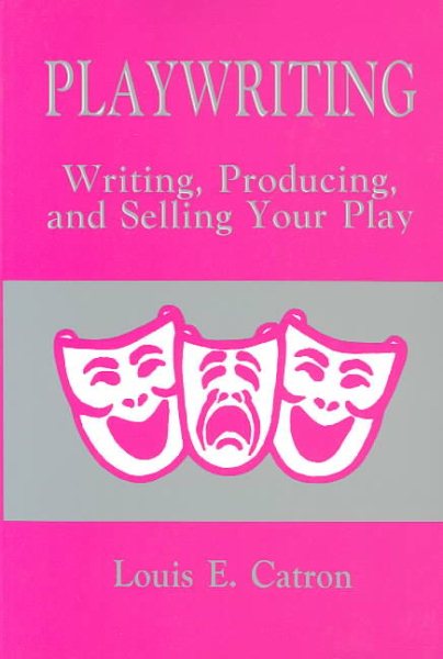 Playwriting: Writing Producing and Selling Your Play cover