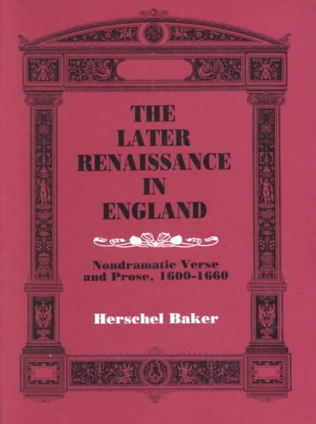 The Later Renaissance in England: Nondramatic Verse and Prose, 1600-1660 cover