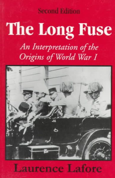 The Long Fuse: An Interpretation of the Origins of World War I cover