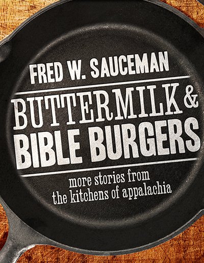Buttermilk and Bible Burgers: More Stories from the Kitchens of Appalachia cover