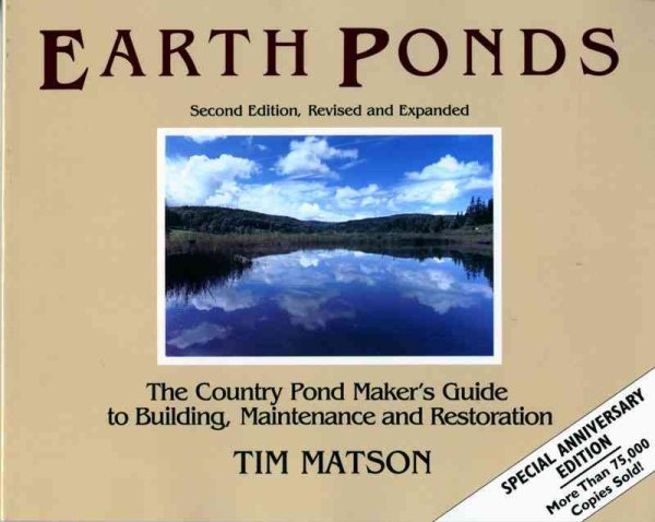 Earth Ponds: The Country Pond Maker's Guide to Building, Maintenance and Restoration cover
