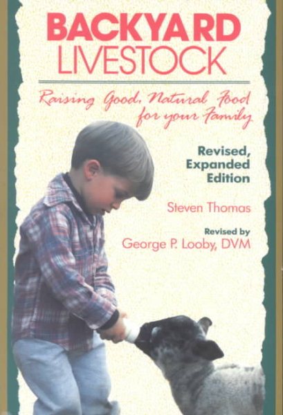 Backyard Livestock: Raising Good Natural Food for Your Family (Revised, Expanded Edition) cover