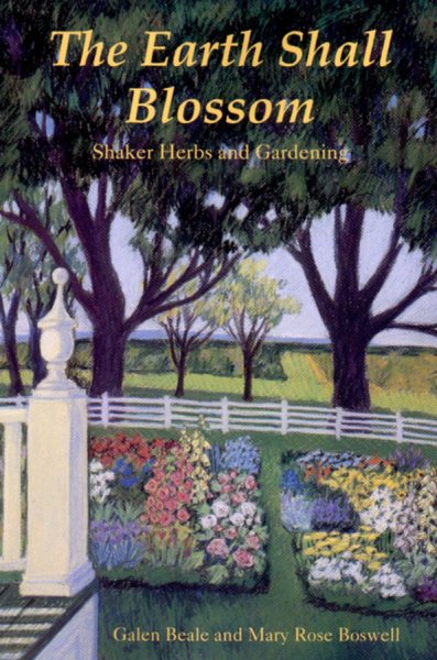 The Earth Shall Blossom: Shaker Herbs and Gardening cover
