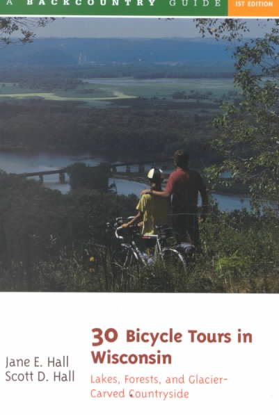 30 Bicycle Tours in Wisconsin: Lakes, Forests, and Glacier-Carved Countryside cover