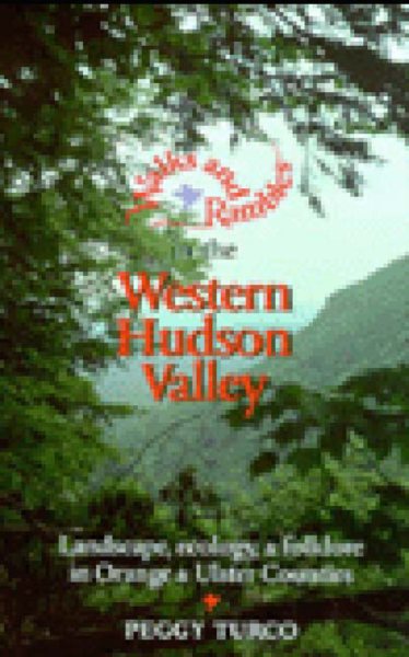 Walks and Rambles in the Western Hudson Valley: Landscape, Ecology, and Folklore in Orange and Ulster Counties (Walks & Rambles) cover