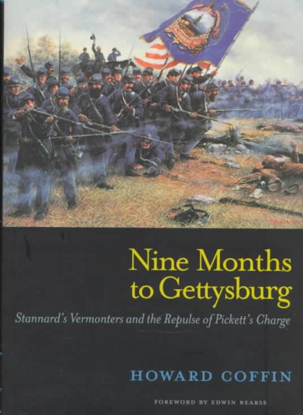 Nine Months to Gettysburg: Stannard's Vermonters and the Repulse of Pickett's Charge cover