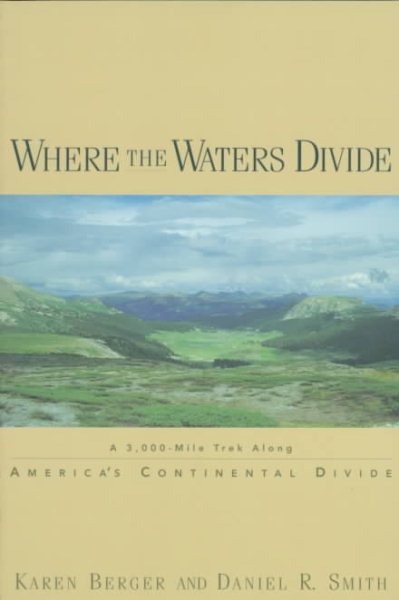 Where the Waters Divide: A 3,000 Mile Trek Along America's Continental Divide cover