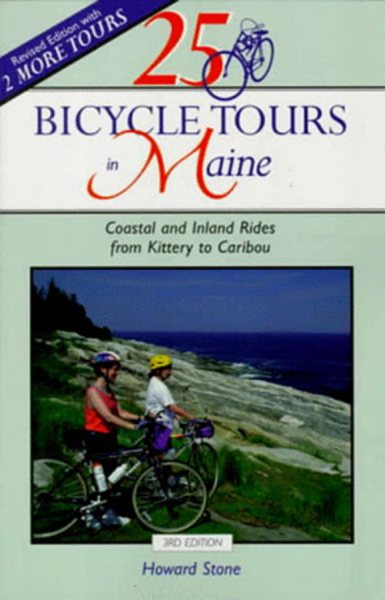 25 Bicycle Tours in Maine: Coastal and Inland Rides from Kittery to Caribou (25 Bicycle Tours)