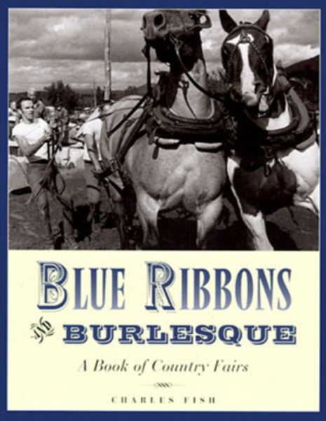 Blue Ribbons and Burlesque: A Book of Country Fairs cover